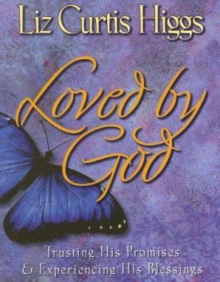 Loved by God: Trusting His Promises & Experienc... 0975858815 Book Cover