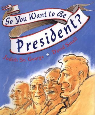So You Want to Be President? (CALDECOTT MEDAL B... 0399234071 Book Cover