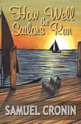 How Well the Sailors Run 1516810880 Book Cover