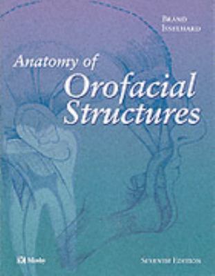 Anatomy of Orofacial Structures: A Comprehensiv... 0323019544 Book Cover