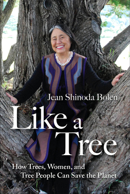 Like a Tree: How Trees, Women, and Tree People ... 1573244880 Book Cover