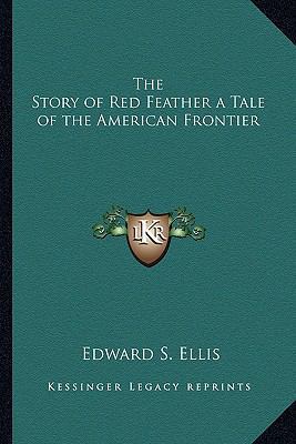 The Story of Red Feather a Tale of the American... 1162718781 Book Cover
