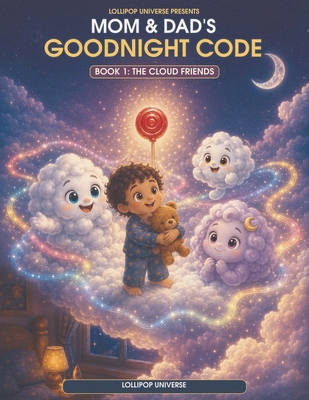 Mom & Dad's Goodnight Code: Book 1, Cloud Friends 1066597251 Book Cover