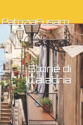 Storie di Calabria [Italian] B09FSCFSY2 Book Cover