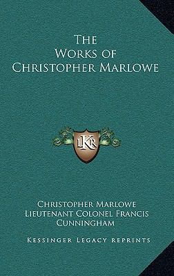 The Works of Christopher Marlowe 1163210196 Book Cover