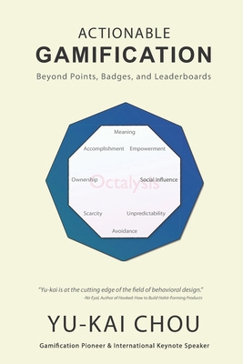 Actionable Gamification: Beyond Points, Badges ... 1511744049 Book Cover