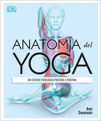 Anatomía del Yoga (Science of Yoga): Un Estudio... [Spanish] 1465485341 Book Cover