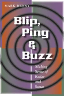 Blip, Ping, & Buzz: Making Sense of Radar and S... 0801886651 Book Cover