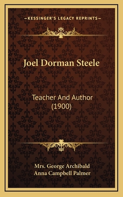 Joel Dorman Steele: Teacher And Author (1900) 1166236102 Book Cover