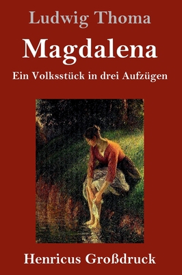 Magdalena (Großdruck): Ein Volksstück in drei A... [German] 3847828509 Book Cover