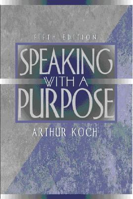 Speaking with a Purpose (5th Edition) 0205319645 Book Cover