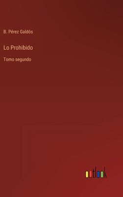 Lo Prohibido: Tomo segundo [Spanish] 3368001256 Book Cover