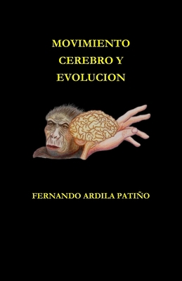 Movimiento, Cerebro Y Evolucion: la importancia... [Spanish] B0CKK53PNL Book Cover