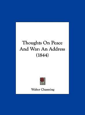 Thoughts on Peace and War: An Address (1844) 1162041978 Book Cover