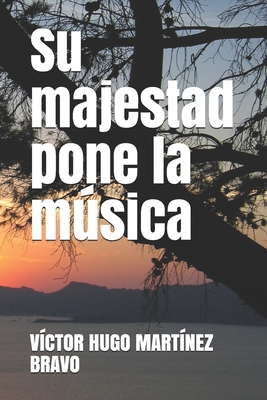 Su majestad pone la música [Spanish] 9209765397 Book Cover