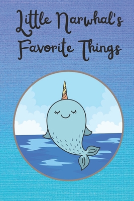 Little Narwhal's Favorite Things B093RZJNCD Book Cover