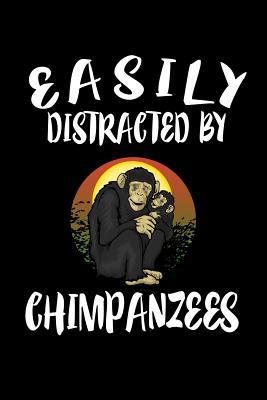 Easily Distracted By Chimpanzees: Animal Nature... 1081404558 Book Cover