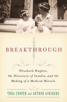 Breakthrough: Elizabeth Hughes, the Discovery o... 0312611749 Book Cover