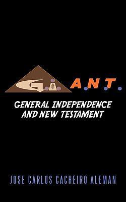 G.I.A.N.T.: General Independence and New Testament 1452028362 Book Cover