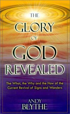 The Glory of God Revealed: The What, the Why an... 1581580479 Book Cover