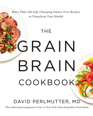 The Grain Brain Cookbook: More Than 150 Life-Ch... 0316334251 Book Cover