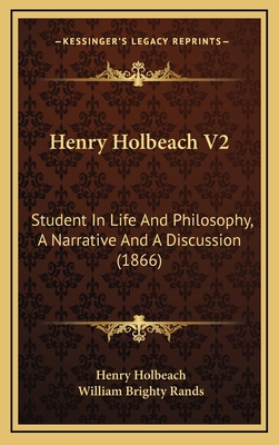 Henry Holbeach V2: Student In Life And Philosop... 1165362260 Book Cover