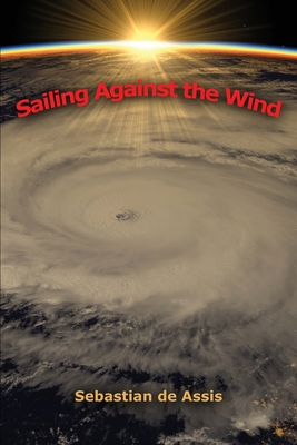 Sailing Against the Wind 1732328501 Book Cover