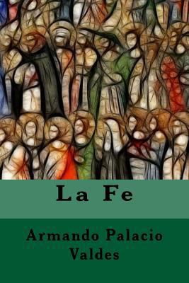 La Fe [Spanish] 1981764585 Book Cover