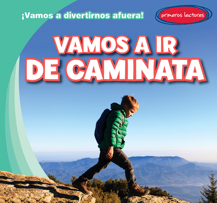 Vamos a IR de Caminata (Let's Take a Hike) [Spanish] 1482467550 Book Cover