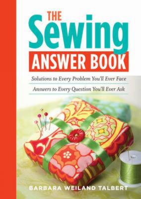 The Sewing Answer Book: Solutions to Every Prob... 0715338390 Book Cover