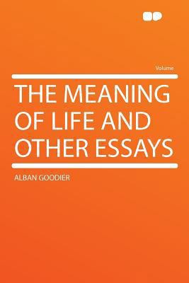 The Meaning of Life and Other Essays 1290379254 Book Cover