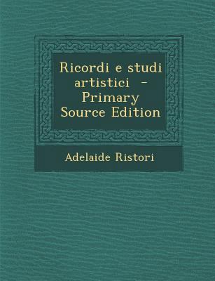 Ricordi E Studi Artistici - Primary Source Edition [Italian] 1295509822 Book Cover