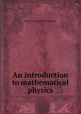An Introduction to Mathematical Physics 5518428472 Book Cover