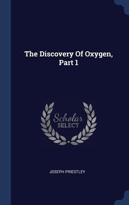 The Discovery Of Oxygen, Part 1 1340537362 Book Cover