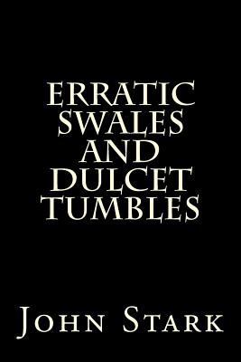 Erratic Swales And Dulcet Tumbles 1523238771 Book Cover