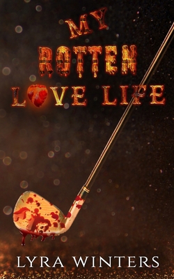 My Rotten Love Life B0BW2C719L Book Cover