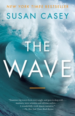 The Wave: In Pursuit of the Rogues, Freaks, and... 0767928857 Book Cover