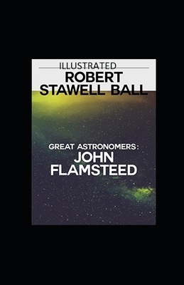 Great Astronomers: John Flamsteed Illustrated B091H16K8S Book Cover
