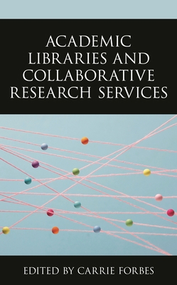 Academic Libraries and Collaborative Research S... 1538153688 Book Cover