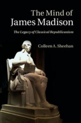 The Mind of James Madison 1107029473 Book Cover