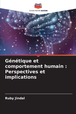 Génétique et comportement humain: Perspectives ... [French] 6207893263 Book Cover