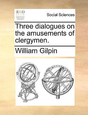 Three Dialogues on the Amusements of Clergymen. 114081527X Book Cover
