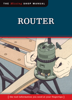 Router: The Tool Information You Need at Your F... 1565234898 Book Cover