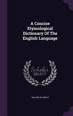 A Concise Etymological Dictionary of the Englis... 1341372111 Book Cover