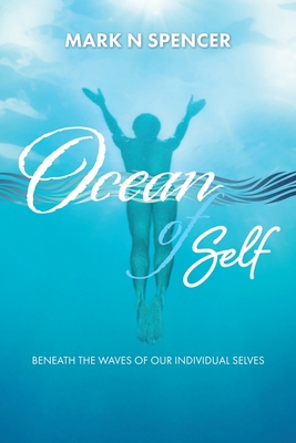 Ocean of Self: Beneath the Waves of our Individ... 0995413819 Book Cover