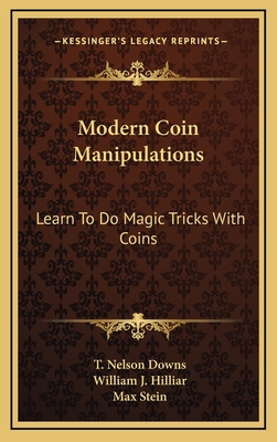 Modern Coin Manipulations: Learn to Do Magic Tr... 1164475134 Book Cover