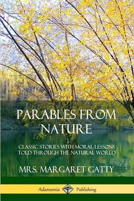 Parables From Nature: Classic Stories with Mora... 0359742289 Book Cover