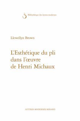 L'Esthetique Du Pli Dans l'Oeuvre de Henri Michaux [French] 281244617X Book Cover