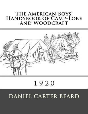 The American Boys' Handybook of Camp-Lore and W... 1548932876 Book Cover