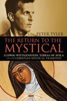 The Return to the Mystical: Ludwig Wittgenstein... 1441104445 Book Cover